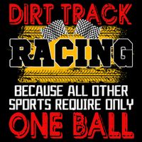 Dirt Track Racing Other Sports Require Only One Ball Lover Bag