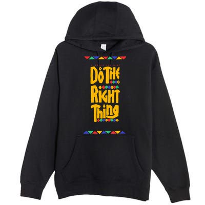Do The Right Thing Premium Pullover Hoodie