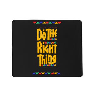 Do The Right Thing Mousepad