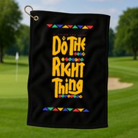 Do The Right Thing Golf Towel