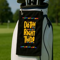 Do The Right Thing Golf Towel