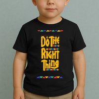 Do The Right Thing Toddler T-Shirt
