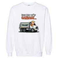 Donald Trump Rides In Garbage Truck Garment-Dyed Sweatshirt