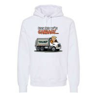 Donald Trump Rides In Garbage Truck Premium Hoodie