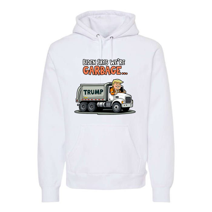 Donald Trump Rides In Garbage Truck Premium Hoodie