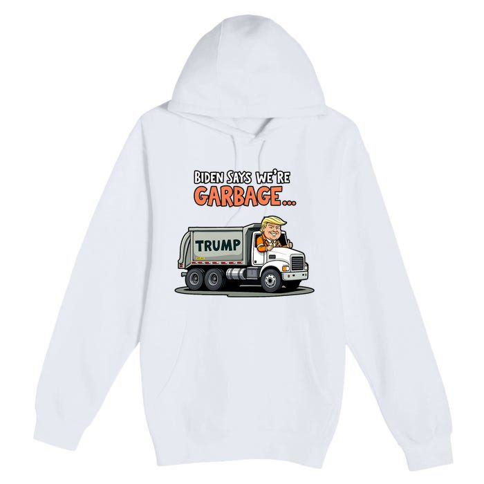 Donald Trump Rides In Garbage Truck Premium Pullover Hoodie