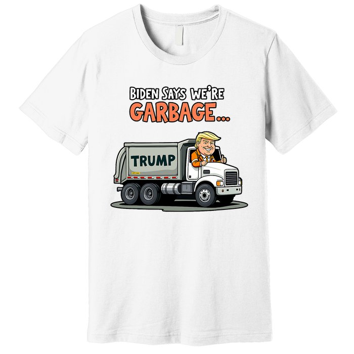 Donald Trump Rides In Garbage Truck Premium T-Shirt