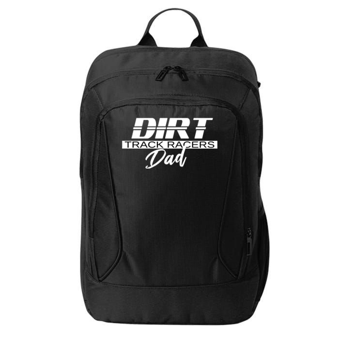 Dirt Track Racing Racers Dad Stock Car Racing Funny Gift City Backpack