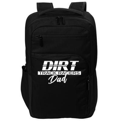 Dirt Track Racing Racers Dad Stock Car Racing Funny Gift Impact Tech Backpack