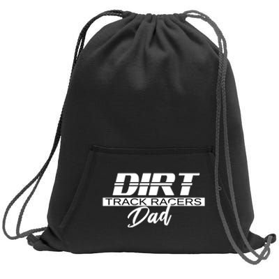 Dirt Track Racing Racers Dad Stock Car Racing Funny Gift Sweatshirt Cinch Pack Bag