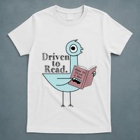 Driven To Read Pigeon Library Reading Books Readers T-Shirt
