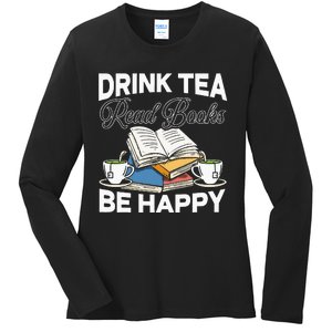 Drink Tea Read Books Be Happy Bibliophile Abibliophobia Ladies Long Sleeve Shirt