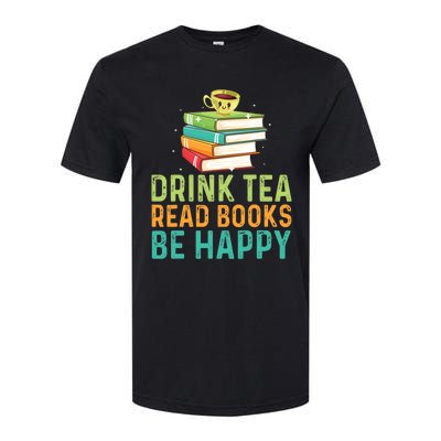 Drink Tea Read Books Be Happy Funny Book Lovers With Tea Softstyle® CVC T-Shirt