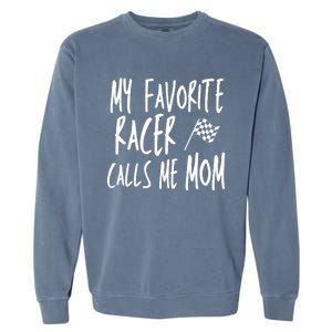 Dirt Track Racing Flag My Favorite Racer Calls Me Mom Race Gift Garment-Dyed Sweatshirt