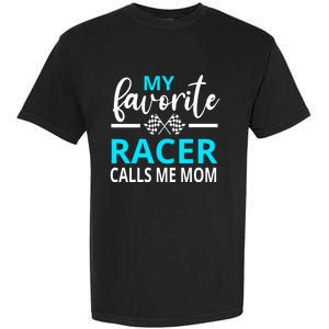 Dirt Track Racing My Favorite Racer Calls Me Mom Funny Gift Garment-Dyed Heavyweight T-Shirt