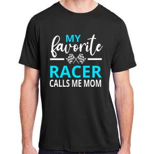 Dirt Track Racing My Favorite Racer Calls Me Mom Funny Gift Adult ChromaSoft Performance T-Shirt