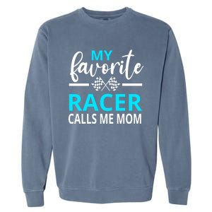 Dirt Track Racing My Favorite Racer Calls Me Mom Funny Gift Garment-Dyed Sweatshirt