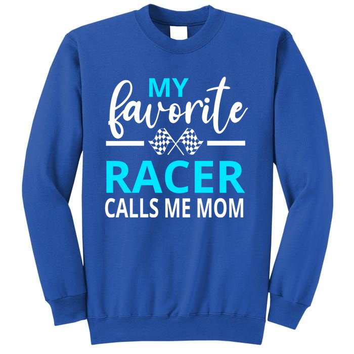 Dirt Track Racing My Favorite Racer Calls Me Mom Funny Gift Sweatshirt