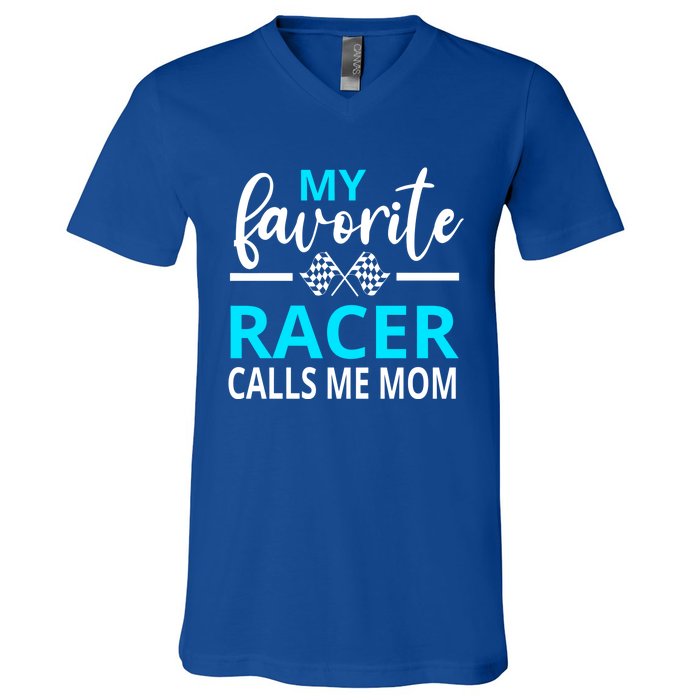 Dirt Track Racing My Favorite Racer Calls Me Mom Funny Gift V-Neck T-Shirt