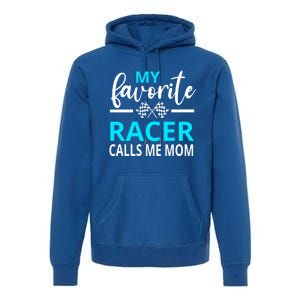 Dirt Track Racing My Favorite Racer Calls Me Mom Funny Gift Premium Hoodie