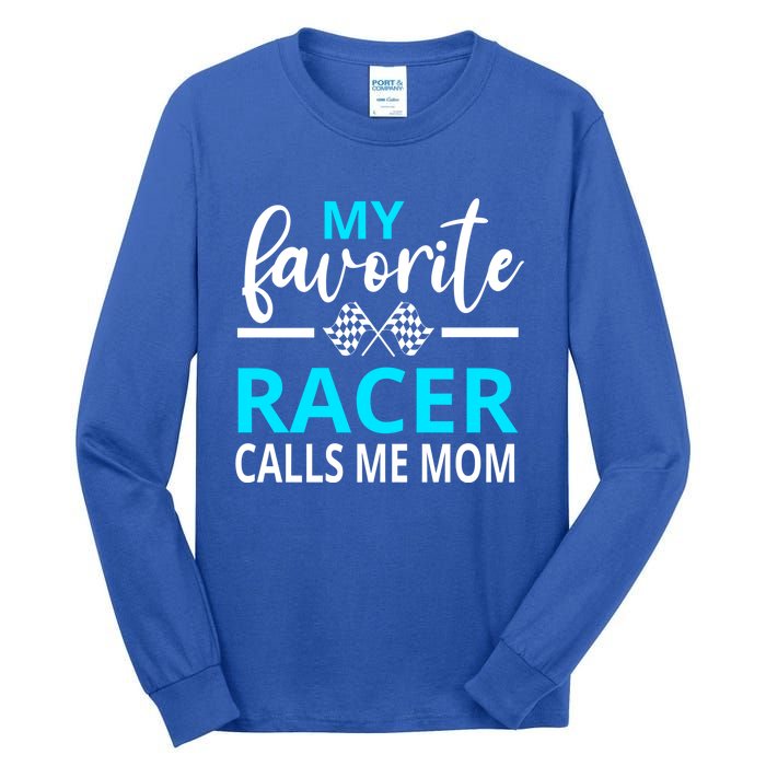 Dirt Track Racing My Favorite Racer Calls Me Mom Funny Gift Tall Long Sleeve T-Shirt