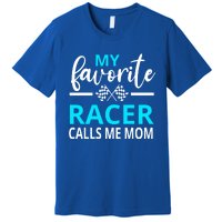 Dirt Track Racing My Favorite Racer Calls Me Mom Funny Gift Premium T-Shirt