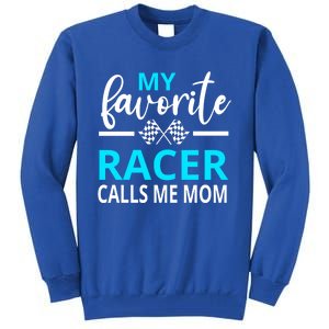 Dirt Track Racing My Favorite Racer Calls Me Mom Funny Gift Tall Sweatshirt