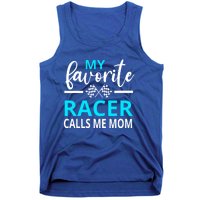 Dirt Track Racing My Favorite Racer Calls Me Mom Funny Gift Tank Top