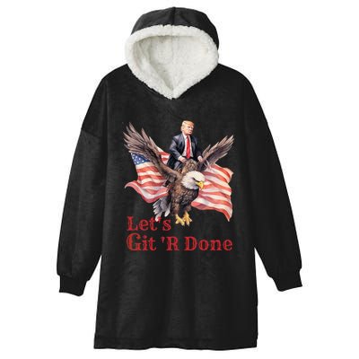 Donald Trump Riding Bald Eagle LetS Git R Done Hooded Wearable Blanket