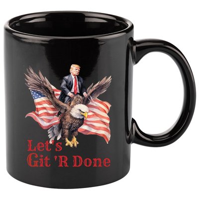 Donald Trump Riding Bald Eagle LetS Git R Done 11oz C Handle Ceramic Mug