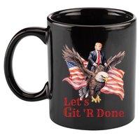 Donald Trump Riding Bald Eagle LetS Git R Done 11oz C Handle Ceramic Mug