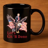 Donald Trump Riding Bald Eagle LetS Git R Done 11oz C Handle Ceramic Mug
