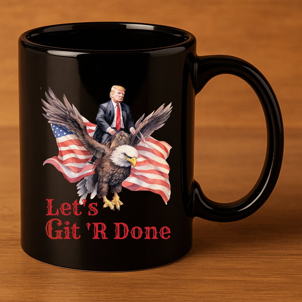 Donald Trump Riding Bald Eagle LetS Git R Done 11oz C Handle Ceramic Mug