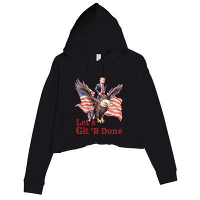 Donald Trump Riding Bald Eagle LetS Git R Done Crop Fleece Hoodie