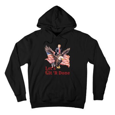 Donald Trump Riding Bald Eagle LetS Git R Done Tall Hoodie