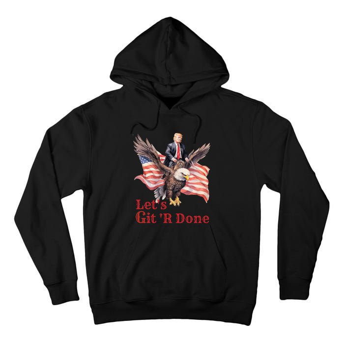 Donald Trump Riding Bald Eagle LetS Git R Done Tall Hoodie