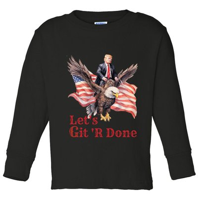 Donald Trump Riding Bald Eagle LetS Git R Done Toddler Long Sleeve Shirt