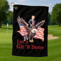 Donald Trump Riding Bald Eagle LetS Git R Done Golf Towel