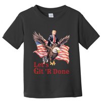 Donald Trump Riding Bald Eagle LetS Git R Done Toddler T-Shirt