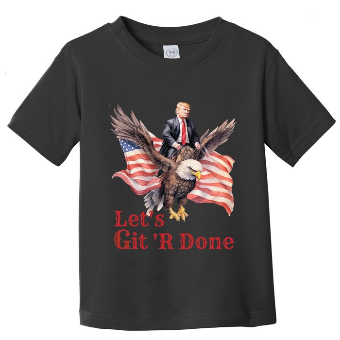 Donald Trump Riding Bald Eagle LetS Git R Done Toddler T-Shirt