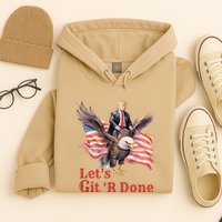 Donald Trump Riding Bald Eagle LetS Git R Done Hoodie