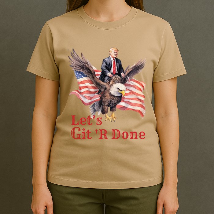 Donald Trump Riding Bald Eagle LetS Git R Done T-Shirt