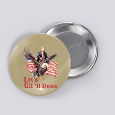 Donald Trump Riding Bald Eagle LetS Git R Done Button