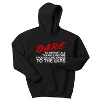 D.A.R.E. To Report All Taxable Income From Selling Drugs To The Irs Kids Hoodie