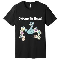 Driven To Read Pigeon Library Reading Books Reader Premium T-Shirt
