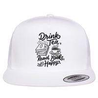 Drink Tea Read Books Be Happy Geeky Book Worm Flat Bill Trucker Hat