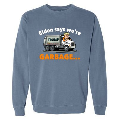 Donald Trump Rides A Garbage Truck Garment-Dyed Sweatshirt