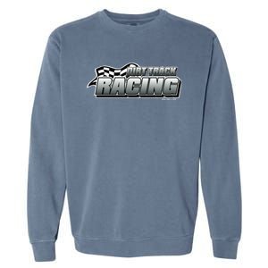 Dirt Track Racing Speedway Race Gear Stock Car Racing Funny Gift Garment-Dyed Sweatshirt