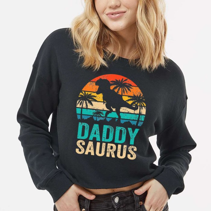 Daddysaurus T Rex Dinosaur Daddy Saurus Matching Family Cropped Pullover Crew