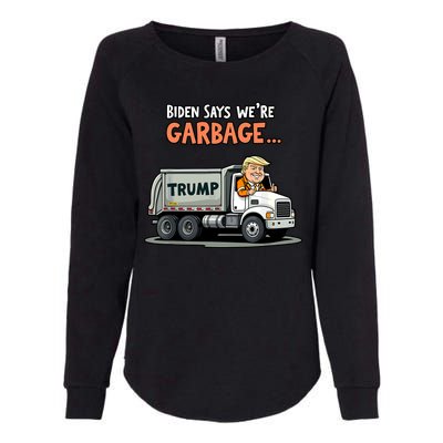 Donald Trump Rides In Truck Biden Says Were Garbage Womens California Wash Sweatshirt